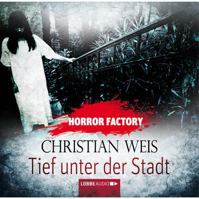 Horror Factory - Tief unter der Stadt