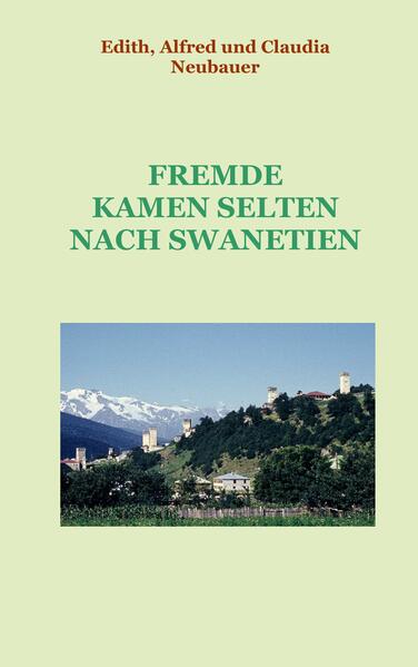 Fremde kamen selten nach Swanetien