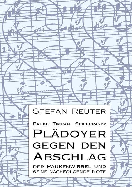 Pauke Timpani Spielpraxis: Plädoyer gegen den Abschlag