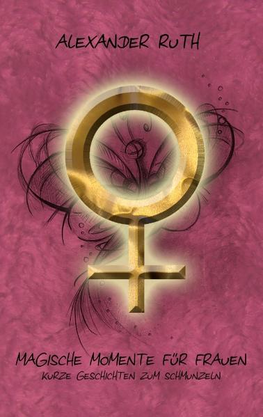 Magische Momente für Frauen