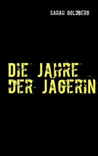 Die Jahre der Jägerin