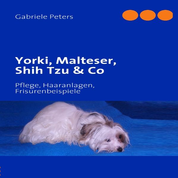 Yorki, Malteser, Shih Tzu & Co