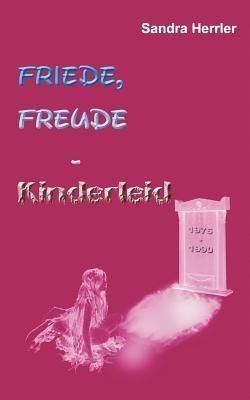 Friede, Freude - Kinderleid