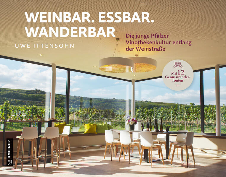 Weinbar. Essbar. Wanderbar: Pfalz