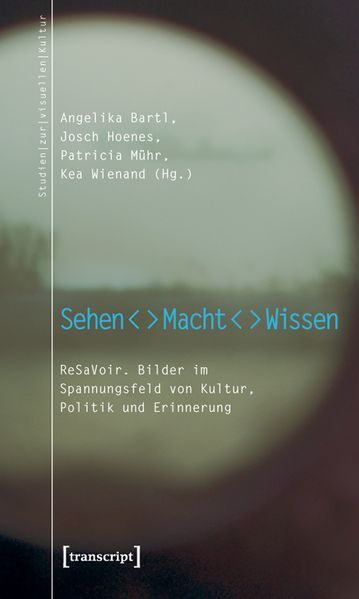 Sehen – Macht – Wissen