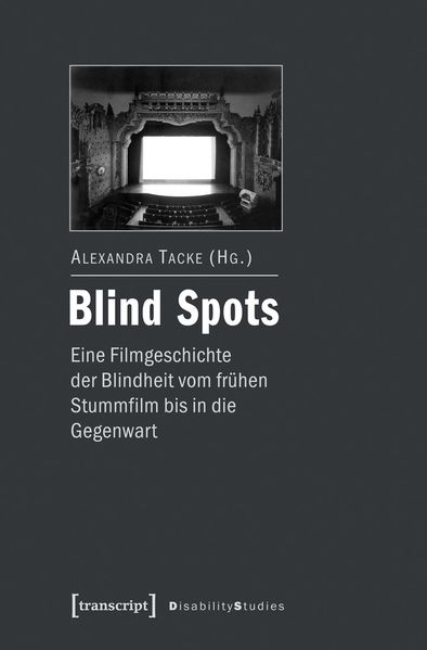 Blind Spots – eine Filmgeschichte der Blindheit vom frühen Stummfilm bis in die Gegenwart
