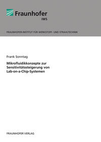 Mikrofluidikkonzepte zur Sensitivitätssteigerung von Lab-on-a-Chip-Systemen.