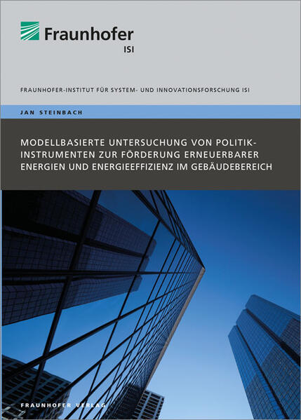 Modellbasierte Untersuchung von Politikinstrumenten zur Förderung erneuerbarer Energien und Energieeffizienz im Gebäudebereich