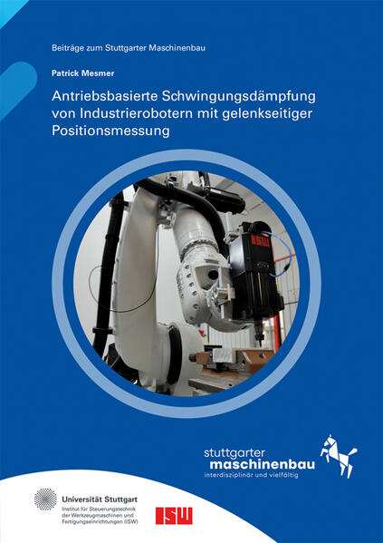 Antriebsbasierte Schwingungsdämpfung von Industrierobotern mit gelenkseitiger Positionsmessung