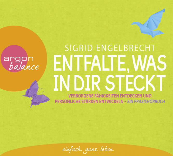 Entfalte, was in dir steckt