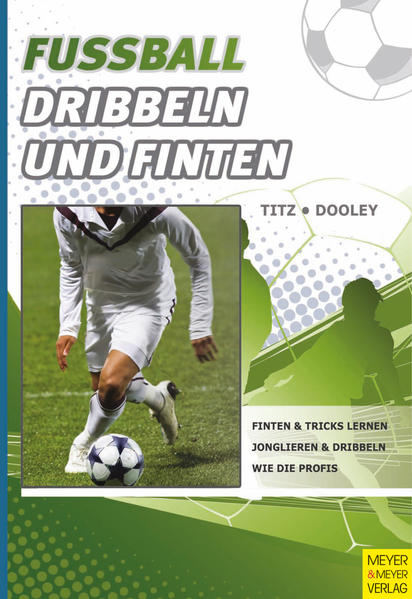 Fußball - Dribbeln und Finten