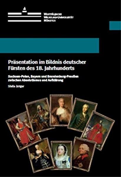 Präsentation im Bildnis deutscher Fürsten des 18. Jahrhunderts