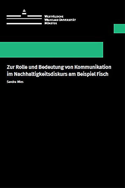 Zur Rolle und Bedeutung von Kommunikation im Nachhaltigkeitsdiskurs am Beispiel Fisch