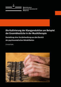 Die Kultivierung der Klangproduktion am Beispiel der Ensemblestücke in der Musiktherapie