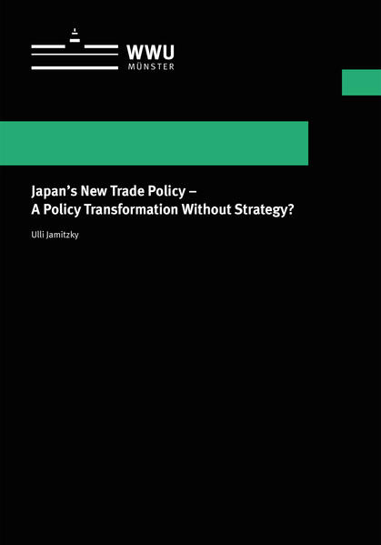 Japans New Trade Policy A Policy Transformation Without Strategy?