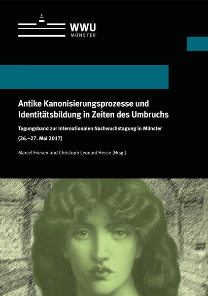 Antike Kanonisierungsprozesse und Identitätsbildung in Zeiten des Umbruchs