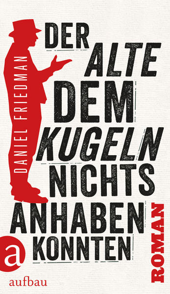 Der Alte, dem Kugeln nichts anhaben konnten