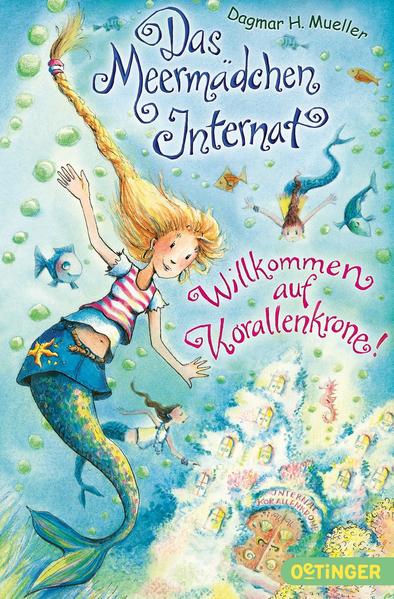 Das Meermädchen-Internat 1. Willkommen auf Korallenkrone!