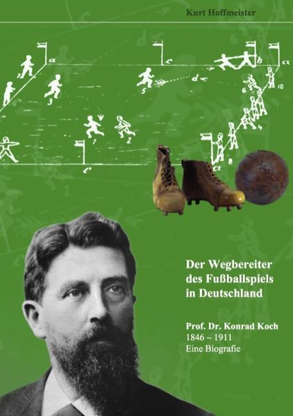 Der Wegbereiter des Fußballspiels in Deutschland