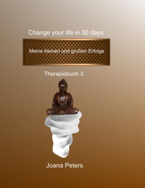 Meine kleinen und großen Erfolge - Change your life in 30 days