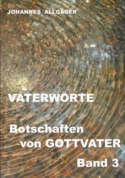 VATERWORTE - Botschaften von GOTTVATER Band 3