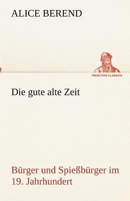 Die gute alte Zeit