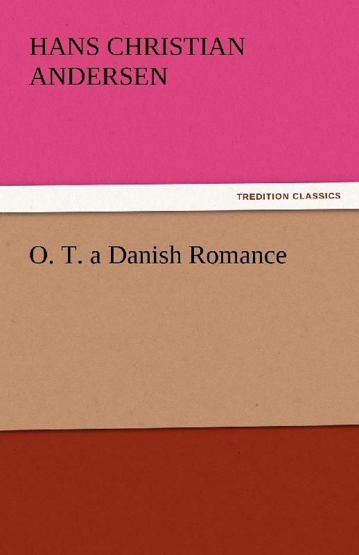O. T. a Danish Romance