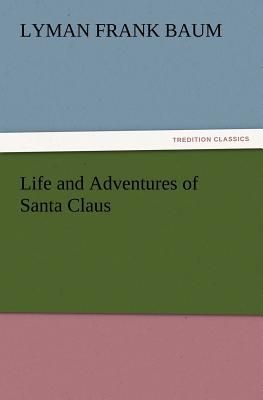 Life and Adventures of Santa Claus