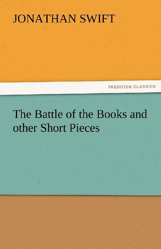 The Battle of the Books and other Short Pieces