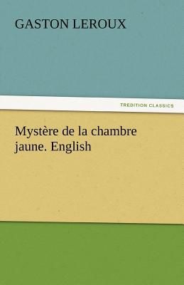 Mystère de la chambre jaune. English
