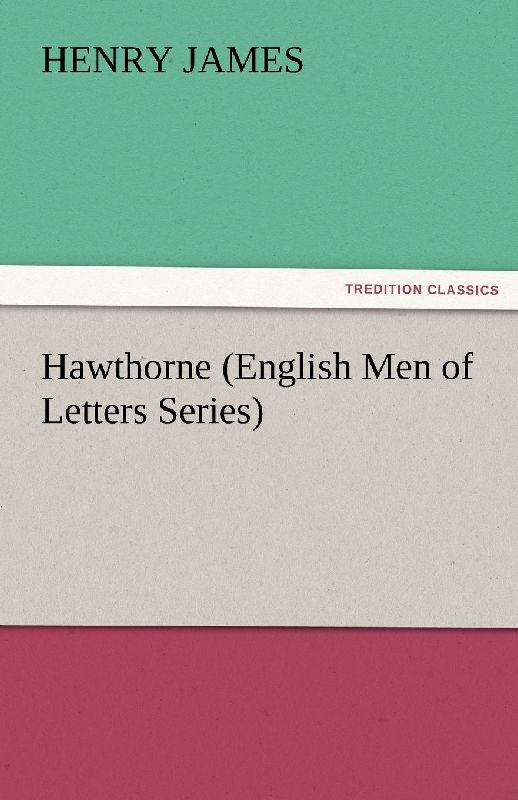 Hawthorne (English Men of Letters Series)