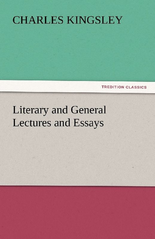 Literary and General Lectures and Essays