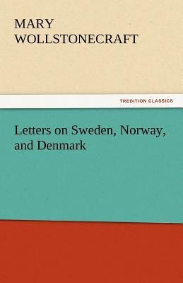 Letters on Sweden, Norway, and Denmark