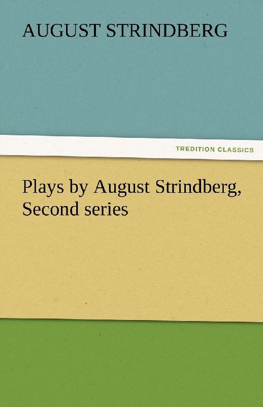 Plays by August Strindberg, Second series