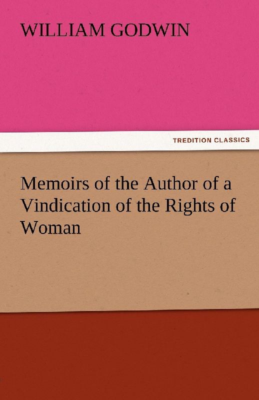 Memoirs of the Author of a Vindication of the Rights of Woman