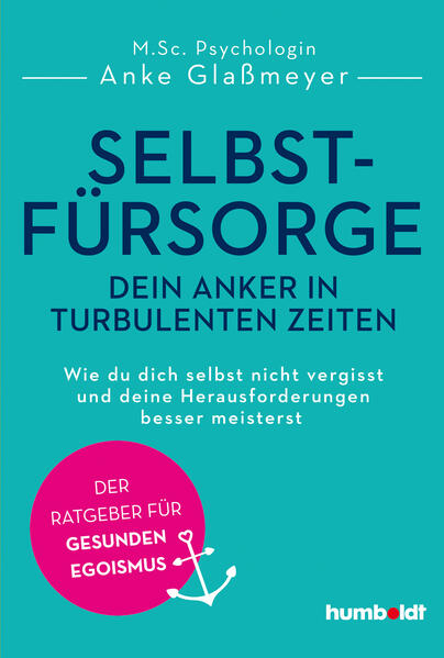 Selbstfürsorge - dein Anker in turbulenten Zeiten