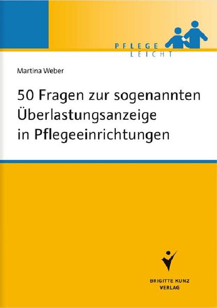 50 Fragen zur sogenannten Überlastungsanzeige in Pflegeeinrichtungen