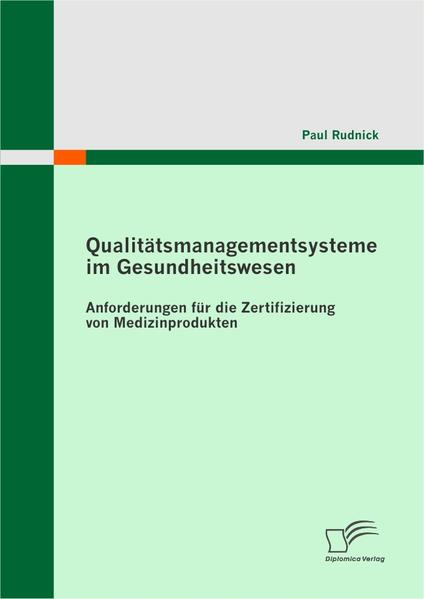 Qualitätsmanagementsysteme im Gesundheitswesen: Anforderungen für die Zertifizierung von Medizinprodukten