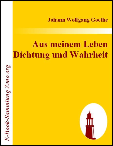 Aus meinem Leben Dichtung und Wahrheit