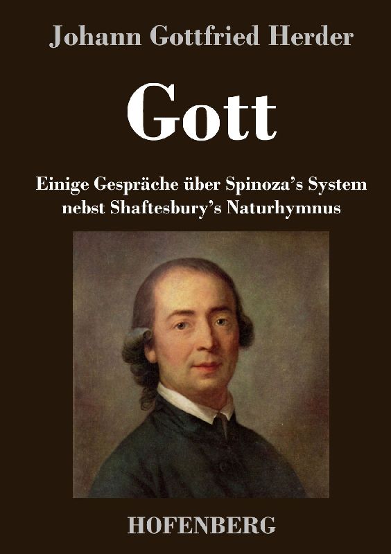 Gott. Einige Gespräche über Spinoza's System nebst Shaftesbury's Naturhymnus