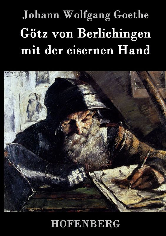 Götz von Berlichingen mit der eisernen Hand