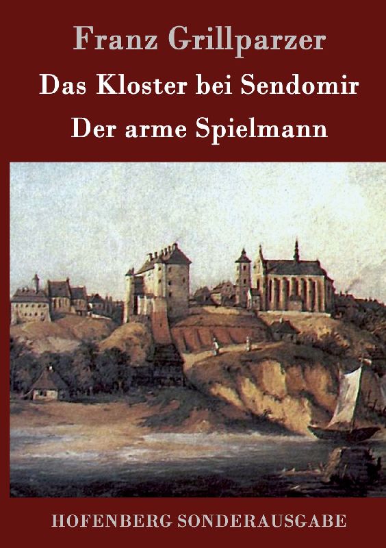Das Kloster bei Sendomir / Der arme Spielmann