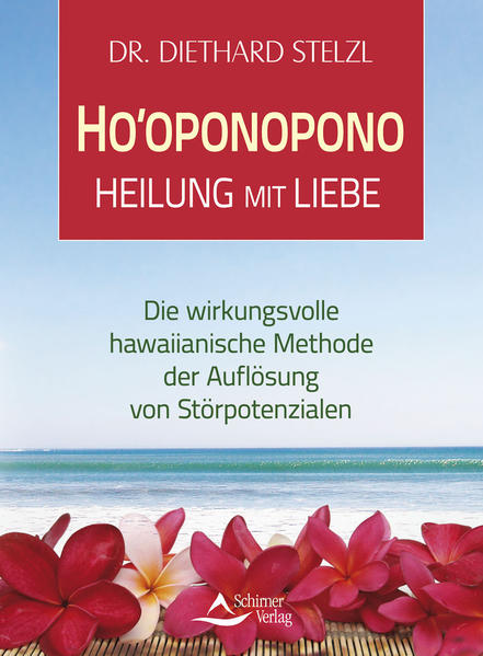 Ho’oponopono - Heilung mit Liebe