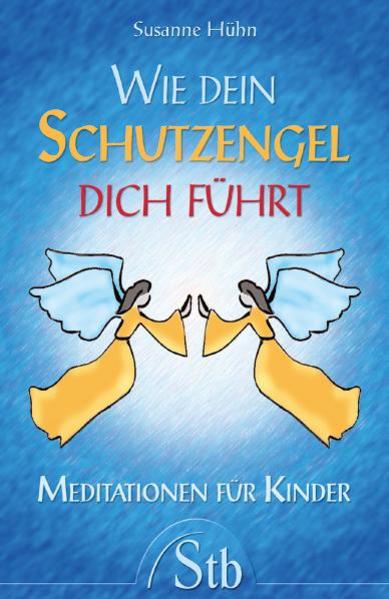 Wie Dein Schutzengel dich führt