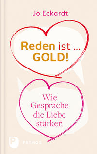 Reden ist Gold - wie Gespräche die Liebe stärken