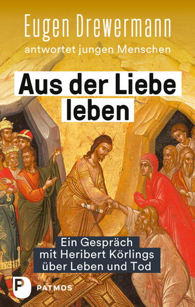 Aus der Liebe leben – Ein Gespräch mit Heribert Körlings über Leben und Tod