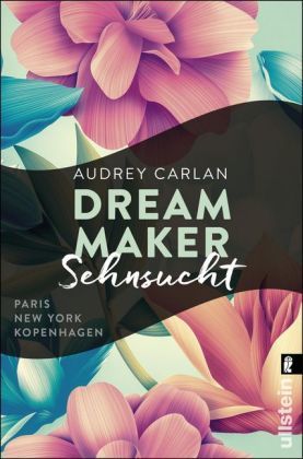 Dream Maker - Sehnsucht: Paris - New York - Kopenhagen (The Dream Maker 1)