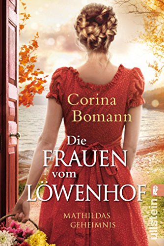Die Frauen vom Löwenhof – Mathildas Geheimnis: Roman | Die große Familien-Saga der Bestsellerautorin Corina Bomann (Die Löwenhof-Saga 2)