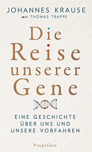 Die Reise unserer Gene: Eine Geschichte über uns und unsere Vorfahren