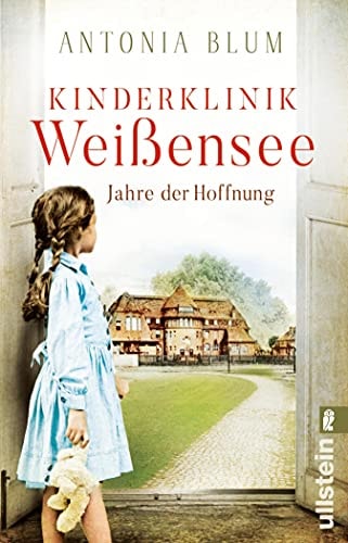 Kinderklinik Weißensee - Jahre der Hoffnung: Roman (Die Kinderärztin 2)